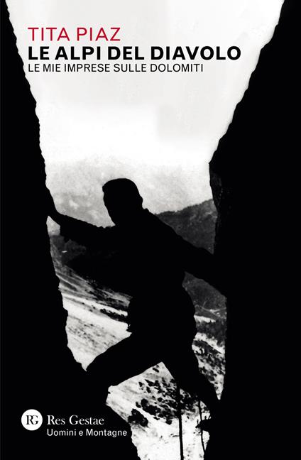 Le Alpi del diavolo. Le mie imprese sulle Dolomiti - Tita Piaz - copertina