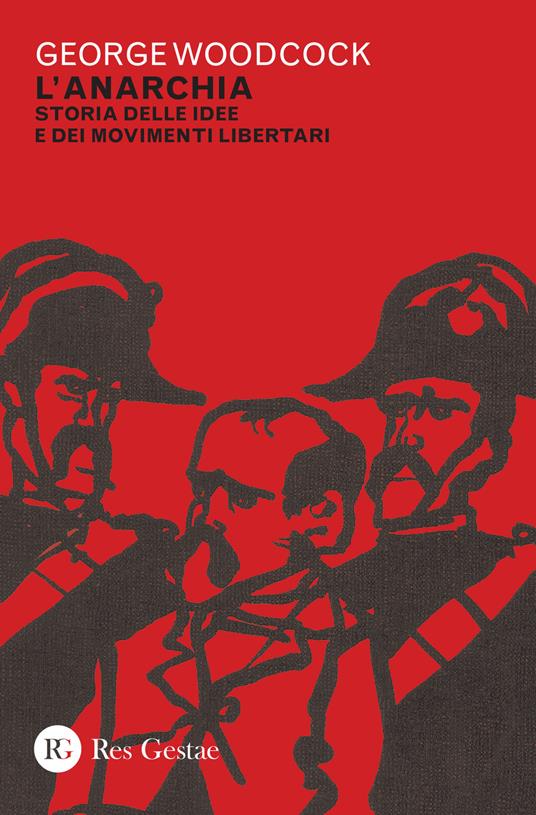 L' anarchia. Storia delle idee e dei movimenti libertari - George Woodcock - copertina