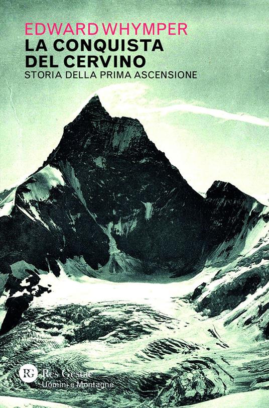 La conquista del Cervino. Storia della prima ascensione - Edward Whymper - ebook