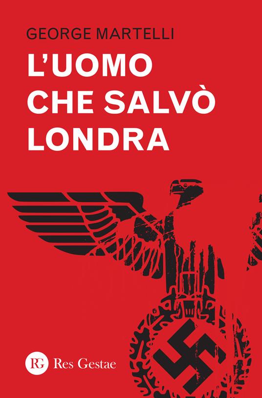 L'uomo che salvò Londra - George Martelli - copertina