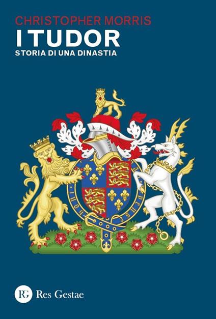 I Tudor. Storia di una dinastia - Christopher Morris - copertina