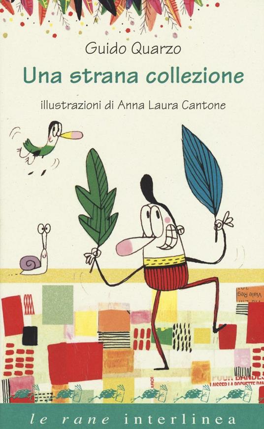 Una strana collezione. Ediz. illustrata - Guido Quarzo,Anna Laura Cantone - copertina