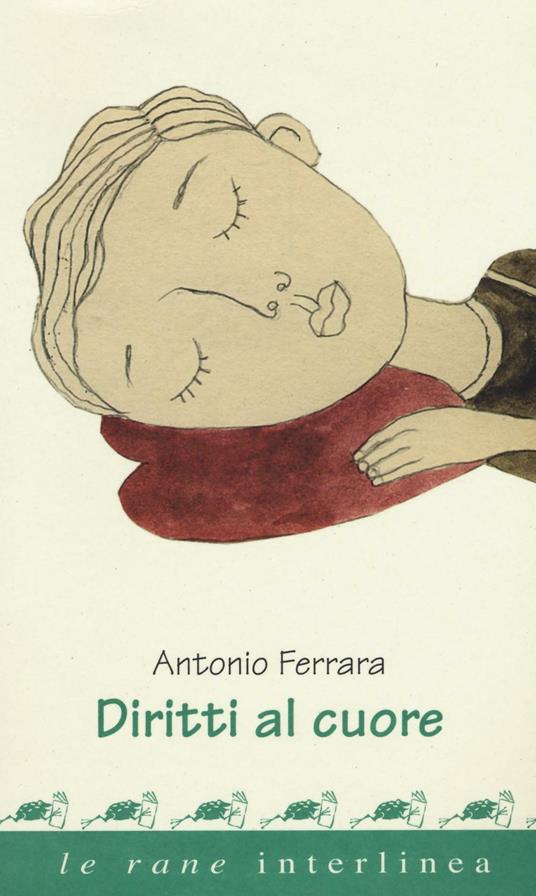 Diritti al cuore. Ediz. a colori - Antonio Ferrara - copertina