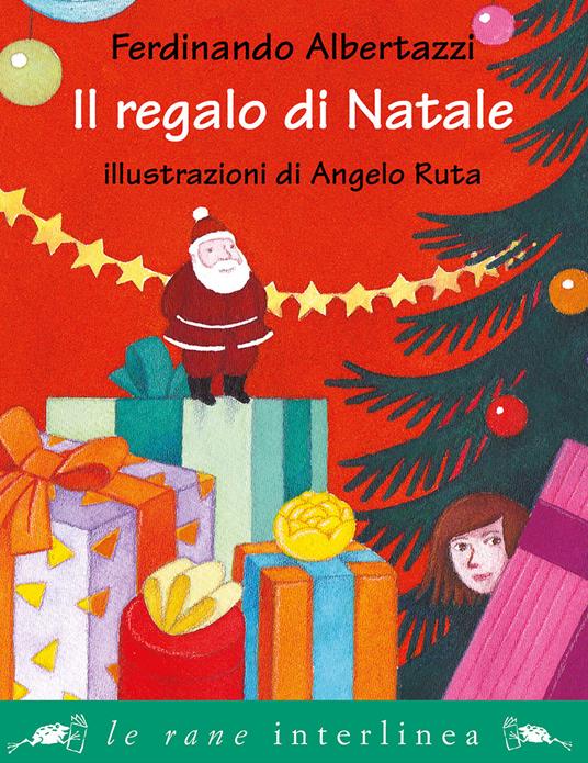 Il regalo di Natale. Ediz. illustrata - Ferdinando Albertazzi - copertina