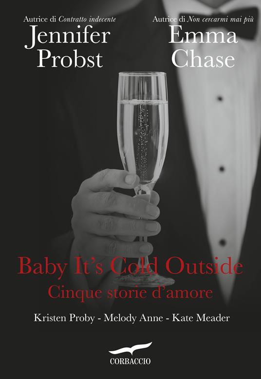 Baby it's cold outside. Cinque storie d'amore - Jennifer Probst,Emma Chase,Kristen Proby - copertina