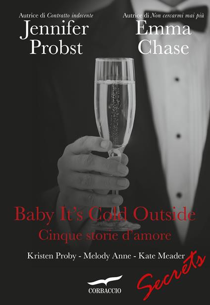 Baby it's cold outside. Cinque storie d'amore - Emma Chase,Kate Meader,Anne Melody,Jennifer Probst - ebook