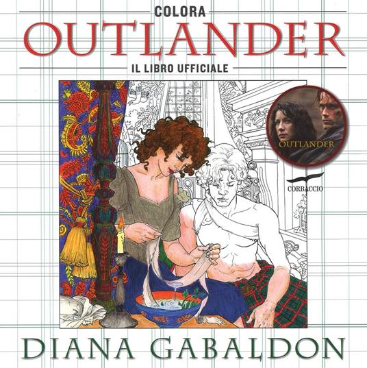 Colora Outlander. Il libro ufficiale. Ediz. illustrata - Diana Gabaldon - copertina