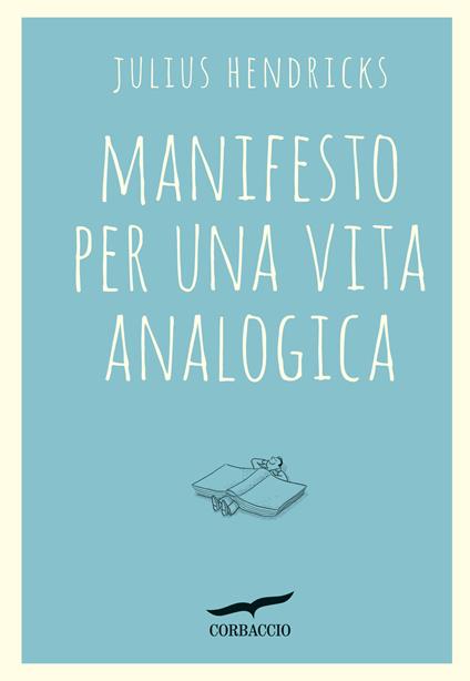 Manifesto per una vita analogica - Julius Hendricks - copertina