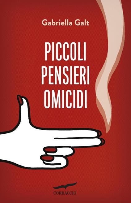 Piccoli pensieri omicidi - Gabriella Galt - ebook