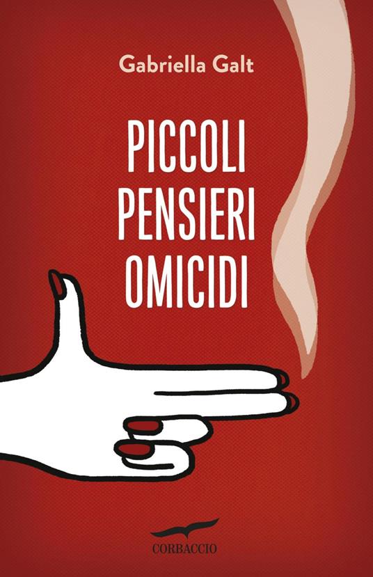Piccoli pensieri omicidi - Gabriella Galt - ebook