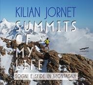 Summits of my life. Sogni e sfide in montagna. Ediz. a colori