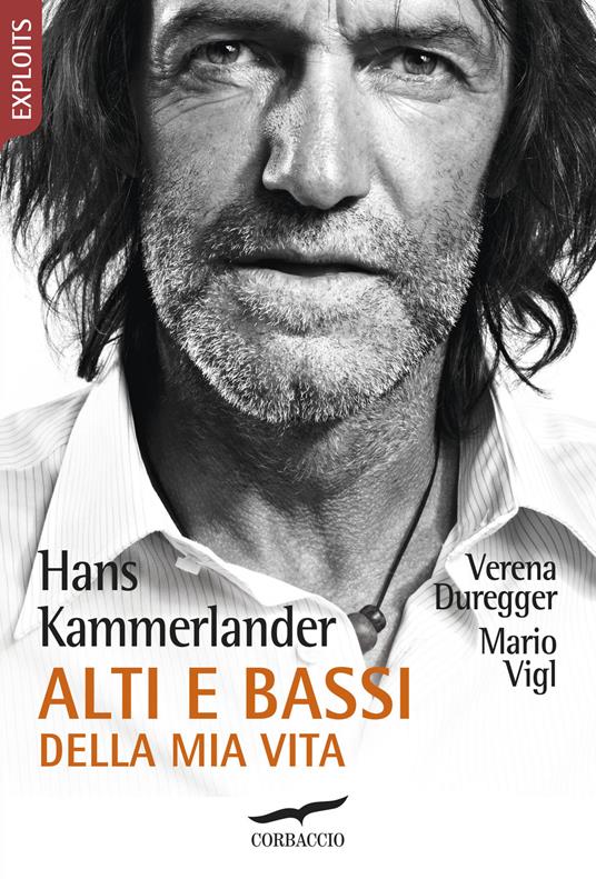 Alti e bassi della mia vita - Hans Kammerlander,Verena Duregger,Mario Vigl - copertina