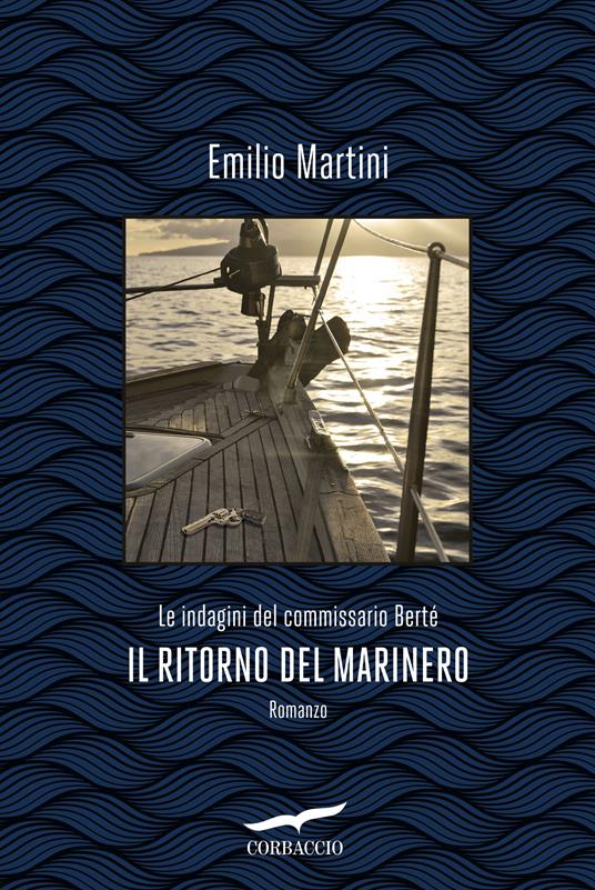 Il ritorno del marinero. Le indagini del commissario Bertè - Emilio Martini - ebook