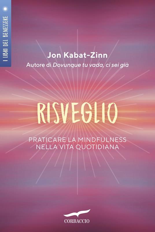 Risveglio. Praticare la mindfulness nella vita quotidiana - Jon Kabat-Zinn - copertina