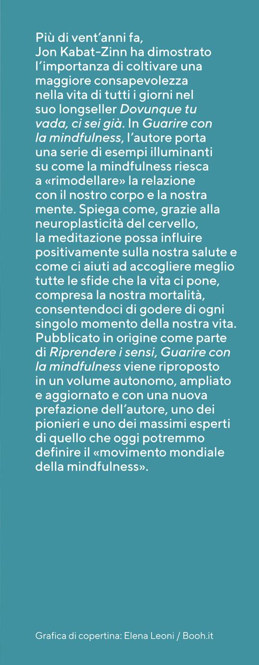Guarire con la mindfulness. Un nuovo modo di essere - Jon Kabat-Zinn - 4