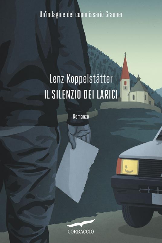 Il silenzio dei larici. Un'indagine del commissario Grauner - Lenz Koppelstätter - copertina