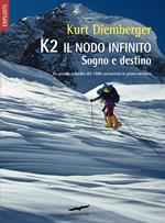 K2 il nodo infinito. Sogno e destino