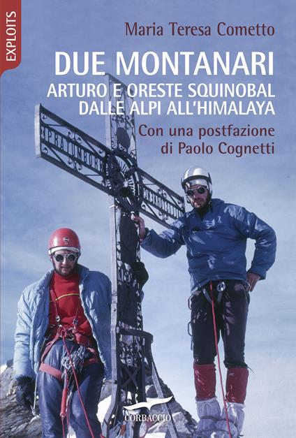Due montanari. Arturo e Oreste Squinobal dalle Alpi all'Himalaya - Maria Teresa Cometto - ebook