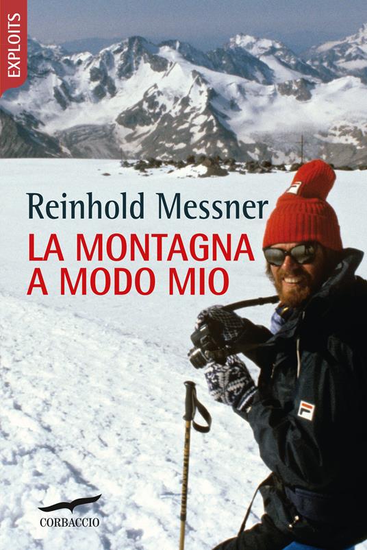 La montagna a modo mio. Nuova ediz. - Reinhold Messner - copertina