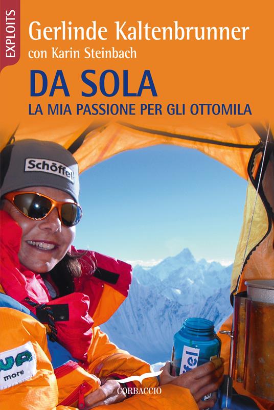 Da sola. La mia passione per gli ottomila - Gerlinde Kaltenbrunner,Karin Steinbach,Umberto Gandini - ebook