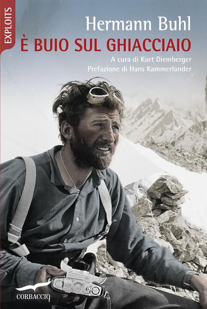 È buio sul ghiacciaio. Con i diari delle spedizioni al Nanga Parbat, al Broad Peak e al Chogolisa - Hermann Buhl,Kurt Diemberger,Irene Affentranger - ebook