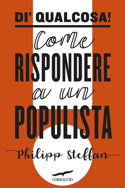 Di' qualcosa! Come rispondere a un populista - Philipp Steffan,Giuliana Mancuso - ebook