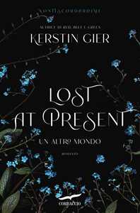 Libro Lost at present. Un altro mondo Kerstin Gier