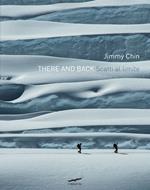 There and back. Scatti al limite. Ediz. a colori
