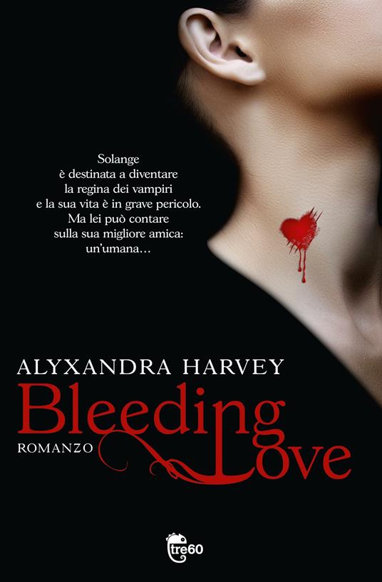 Bleeding love - Alyxandra Harvey - copertina