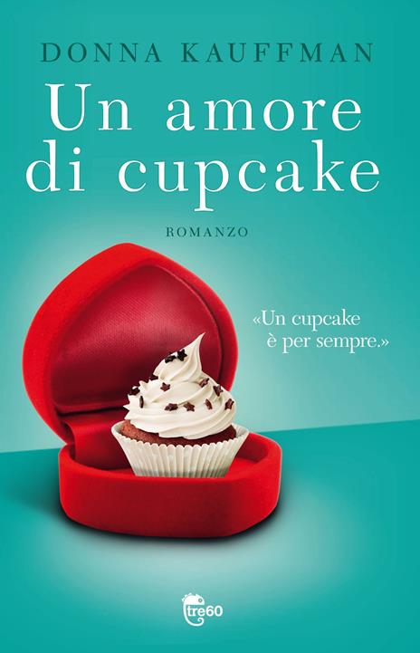 Un amore di cupcake - Donna Kauffman - copertina