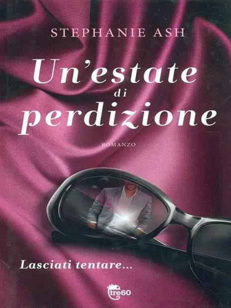 Un' estate di perdizione - Stephanie Ash - 2