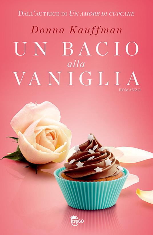 Un bacio alla vaniglia - Donna Kauffman - copertina