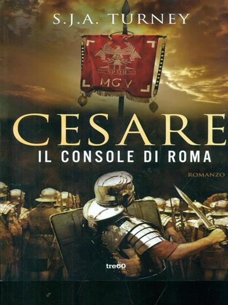 Cesare. Il console di Roma - S. J. A. Turney - 4