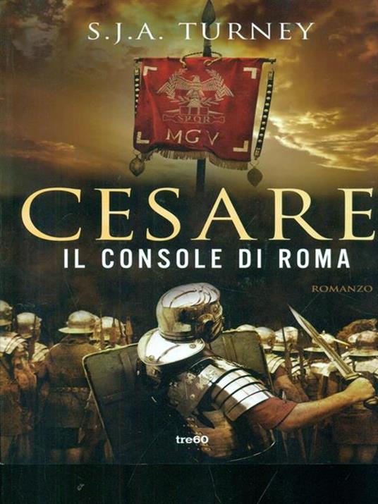 Cesare. Il console di Roma - S. J. A. Turney - 6