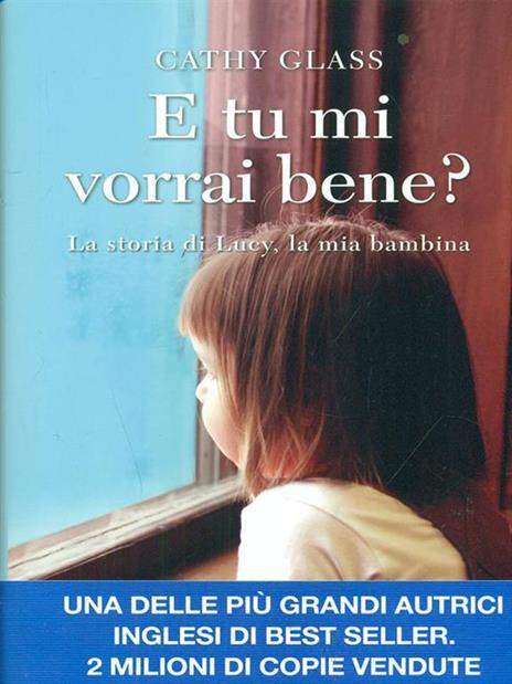 E tu mi vorrai bene? La storia di Lucy, la mia bambina - Cathy Glass - 6