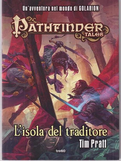 L'isola del traditore. Pathfinder tales - Tim Pratt - 2