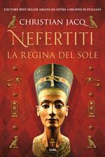 Nefertiti. La regina del sole