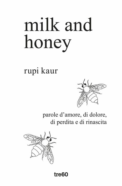 Milk and honey. Parole d'amore, di dolore, di perdita e di rinascita. Ediz. speciale - Rupi Kaur - copertina