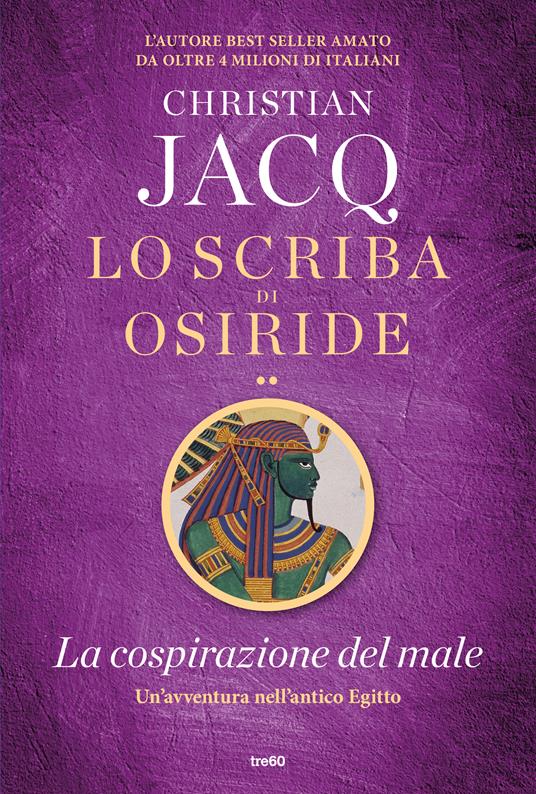 La cospirazione del male. Lo scriba di Osiride - Christian Jacq - copertina