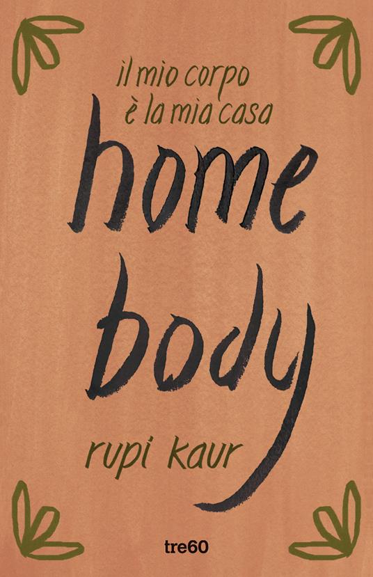 Home body. Il mio corpo è la mia casa - Rupi Kaur - copertina