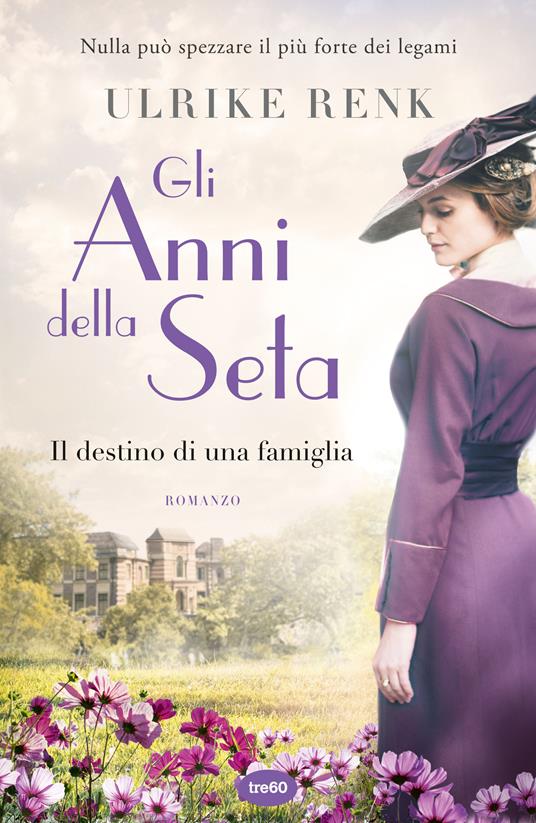 Gli anni della seta. Il destino di una famiglia - Ulrike Renk - copertina