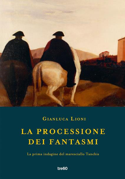 La processione dei fantasmi. La prima indagine del maresciallo Tanchis - Gianluca Lioni - copertina