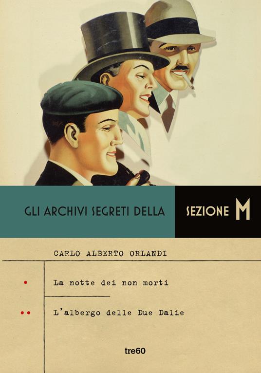 Gli archivi segreti della sezione M: L' albergo delle due Dalie-La notte dei non morti - Carlo Alberto Orlandi - copertina