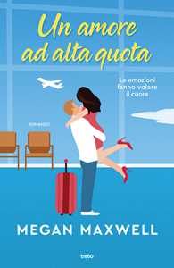 Libro Un amore ad alta quota Megan Maxwell