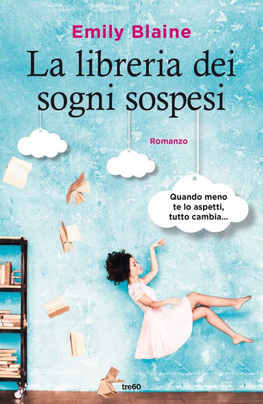 La libreria dei sogni sospesi - Emily Blaine,Maddalena Togliani - ebook