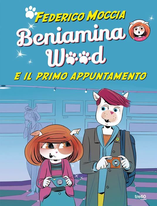 Beniamina Wood e il primo appuntamento - Federico Moccia - copertina
