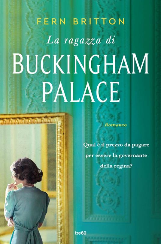 La ragazza di Buckingham Palace - Fern Britton,Ilaria Katerinov - ebook