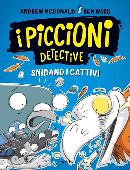 I piccioni detective snidano i cattivi - Andrew Mcdonald,Ben Wood,Silvia Cavenaghi - ebook
