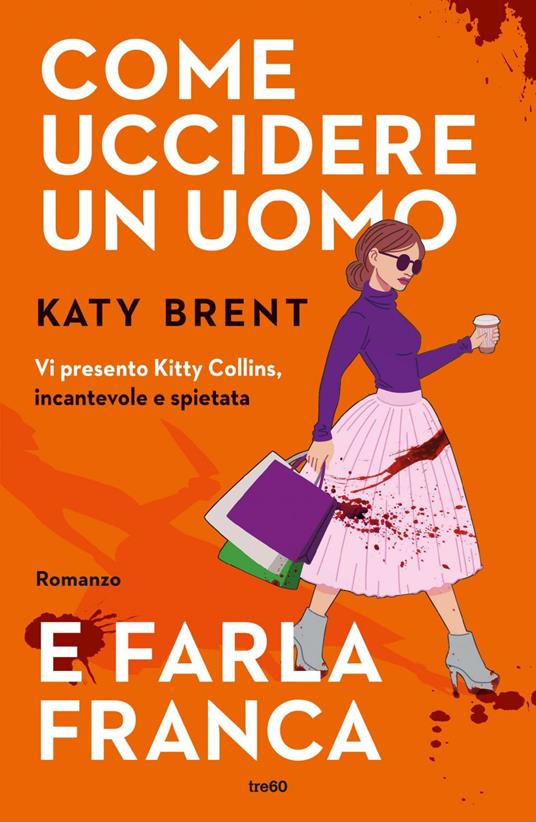 Come uccidere un uomo e farla franca - Katy Brent,Claudine Turla - ebook