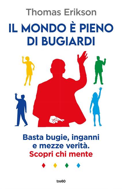 Il mondo è pieno di bugiardi - Thomas Erikson,Maddalena Togliani - ebook